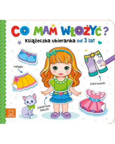 Aksjomat Co mam włożyć? Książeczka ubieranka od 3 lat KS0599